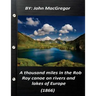 A thousand miles in the Rob Roy canoe on rivers and lakes of Europe (1866)