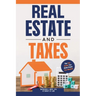 Real Estate And Taxes: The Tax Guide You Didn't Know You Needed