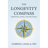 The Longevity Compass: Medicine, Mind, and Meaning