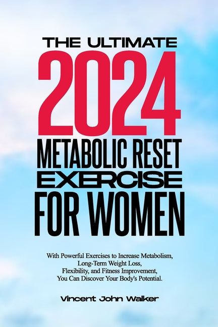 The Ultimate Metabolic Reset Exercise for Women: With Powerful Exercises to Increase Metabolism, Long-Term Weight Loss, Flexibility, and Fitness Impro - Paperback by Books by splitShops