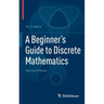 A Beginner's Guide to Discrete Mathematics
