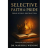 Selective Faith & Pride: Tools of Self-Destruction
