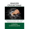 Anger Overcome: Understanding and Managing Anger