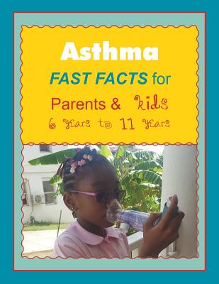 Asthma FAST FACTS for Parents & Kids 6 years to 11 years - Paperback by Books by splitShops