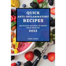 Quick Anti-Inflammatory Recipes 2022: Delicious Recipes to Boost Your Health