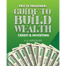 Pro Se Prisoner Guide to Build Wealth Credit & Investing