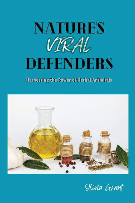 Nature's Viral Defenders: Harnessing the Power of Herbal Antivirals - Paperback by Books by splitShops