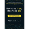 Machine See, Machine Do: How Technology Mirrors Bias in Our Criminal Justice System