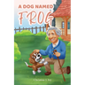 A Dog Named Frog