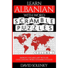 Learn Albanian with Word Scramble Puzzles Volume 1: Learn Albanian Language Vocabulary with 110 Challenging Bilingual Word Scramble Puzzles