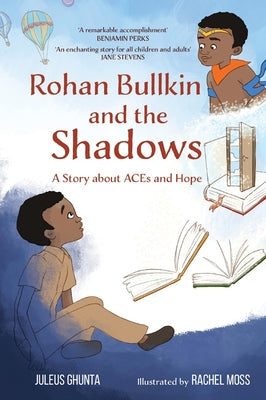 Rohan Bullkin and the Shadows: A Story about ACEs and Hope - Hardcover by Books by splitShops