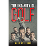 The Insanity of Golf