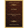 In Christ: Or The Believers Union With His Lord