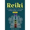 Reiki Level 3 / Master A Complete Guide To The Holistic Healing Modality Usui Reiki: Level 3 / Master A Complete Guide To The Holistic Healing Modalit