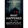 What Happened in the Woods