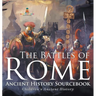 The Battles of Rome - Ancient History Sourcebook Children's Ancient History