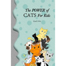 The Power of Cats For Kids