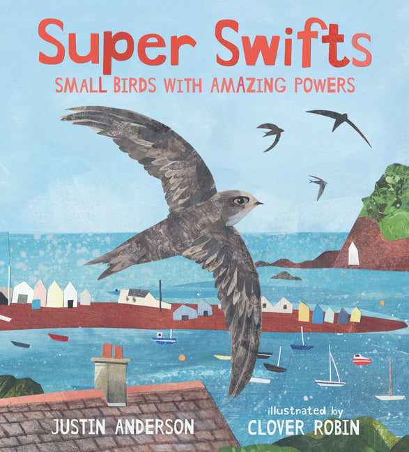 Super Swifts: Small Birds with Amazing Powers - Hardcover by Books by splitShops