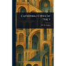 Cathedral Cities of Italy