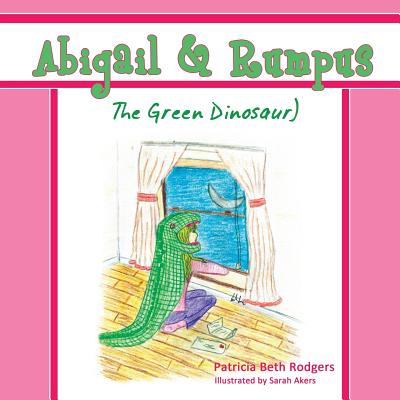 Abigail & Rumpus (The Green Dinosaur) - Paperback by Books by splitShops