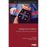 Indigenous Politics: Institutions, Representation, Mobilisation