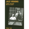 Jazz Visions: Lennie Tristano and His Legacy