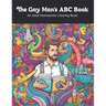 The Gay Man's ABC Book: An Adult Homoerotic Coloring Book