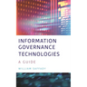 Information Governance Technologies: A Guide