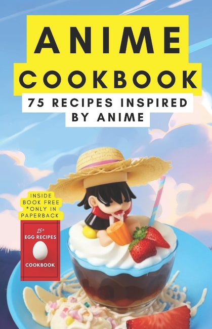 Anime cookbook: 75 recipes inspired by anime - Paperback by Books by splitShops