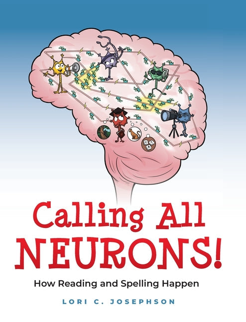 Calling All Neurons!: How Reading and Spelling Happen - Hardcover by Books by splitShops