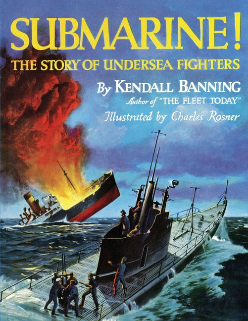 Submarine! The Story of Undersea Fighters - Paperback by Books by splitShops