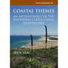 Coastal Themes: An Archaeology of the Southern Curtis Coast, Queensland