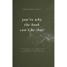 you're why the book can't be shut: Collection of Love Poems, Prose, Thoughts for Heartbreak, Relationships, Trauma Healing