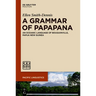 A Grammar of Papapana: An Oceanic Language of Bougainville, Papua New Guinea