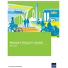 Transit Facility Guide