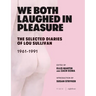 We Both Laughed in Pleasure: The Selected Diaries of Lou Sullivan