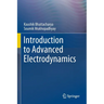 Introduction to Advanced Electrodynamics