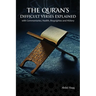 The Qur'an's Difficult Verses Explained: with Commentaries, Hadith, Biographies and History