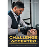 Challenge Accepted: Short stories of appreciation, overcoming, and inspiring ideas in life