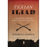 Texian Iliad: A Military History of the Texas Revolution, 1835-1836
