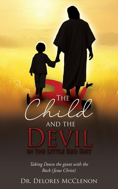 The Child and the Devil in the Little Red Suit: Taking Down the giant with the Rock (Jesus Christ) - Paperback by Books by splitShops