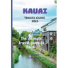 Kauai Travel Guide 2023: The Ultimate Kauai Travel Guide book