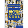 The Mosaic of the Broken Soul