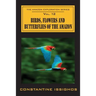 Birds, Flowers and Butterflies of the Amazon: The Amazon Exploration Series