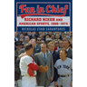Fan in Chief: Richard Nixon and American Sports, 1969-1974