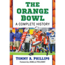 The Orange Bowl: A Complete History