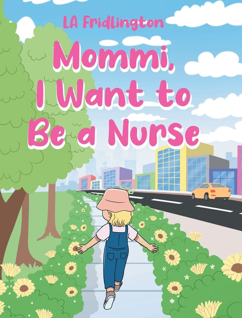 Mommi, I Want to Be a Nurse - Hardcover by Books by splitShops