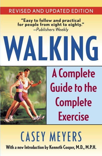 Walking: A Complete Guide to the Complete Exercise - Paperback by Books by splitShops