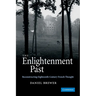 The Enlightenment Past: Reconstructing Eighteenth-Century French Thought
