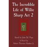 The Incredible Life of Willie Sharp Act 2: Saved by John Da' Pope